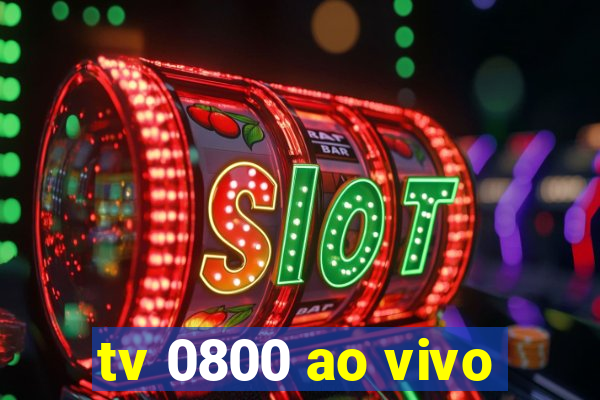 tv 0800 ao vivo